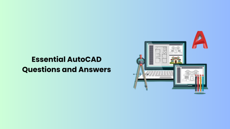 Essential AutoCAD Questions and Answers 49