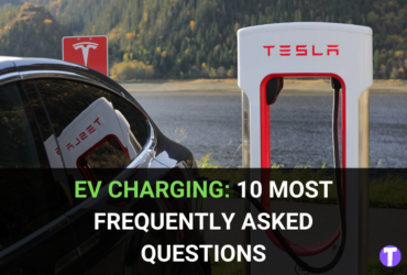 EV Charging 10 Most Frequently Asked Questions