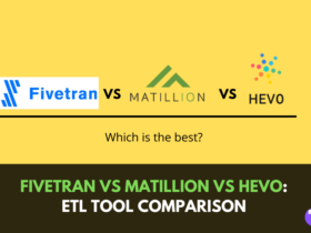 Fivetran vs Matillion vs Hevo: ETL Tool Comparison