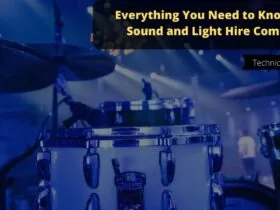 Everything You Need to Know About Sound and Light Hire Companies