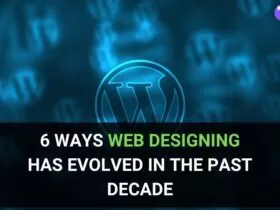 6 Ways Web Designing Has Evolved in the Past Decade 54