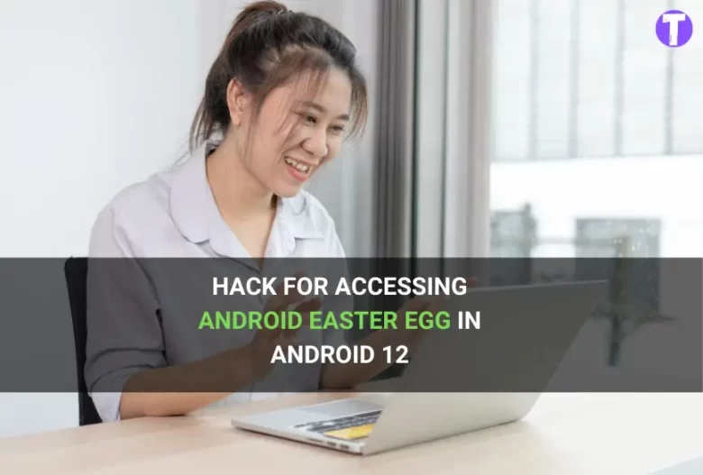 Easy Hack for Accessing Android Easter Egg in Android 12 49