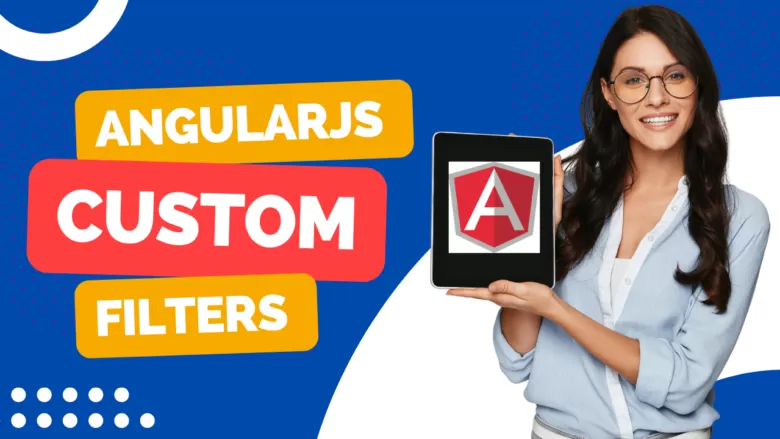 How To Create Custom Filters In Angularjs With Examples 49