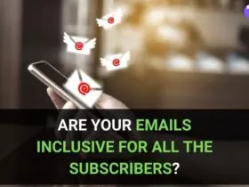 Are Your Emails Inclusive For All The Subscribers? 57