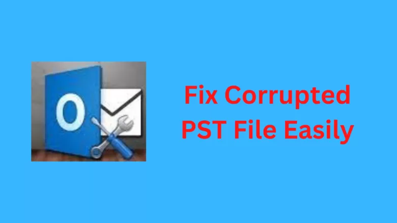 How to Fix Corrupted or Damaged PST File Easily? (step by step) 49