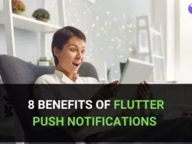 The 8 Benefits of Flutter push notifications in Reaching Out to Your Audience 69