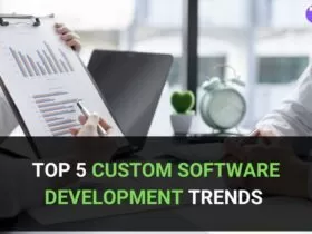 Top 5 Custom Software Development Trends to Watch Out for 56